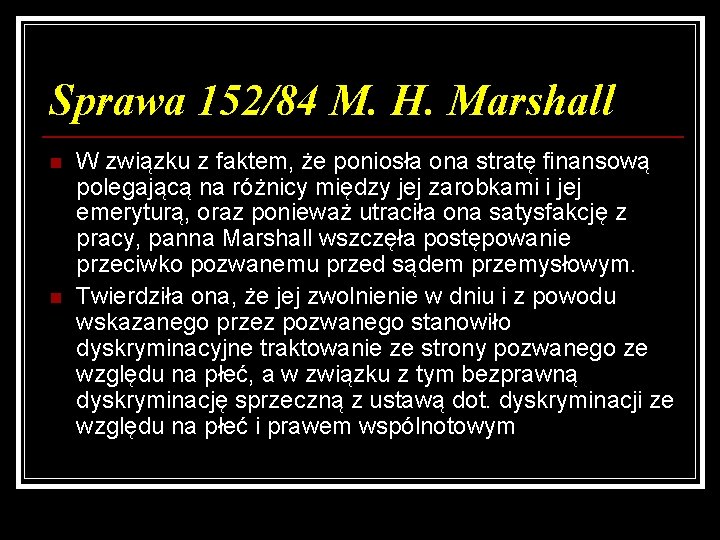 Sprawa 152/84 M. H. Marshall n n W związku z faktem, że poniosła ona