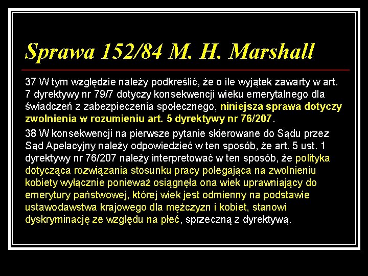 Sprawa 152/84 M. H. Marshall 37 W tym względzie należy podkreślić, że o ile
