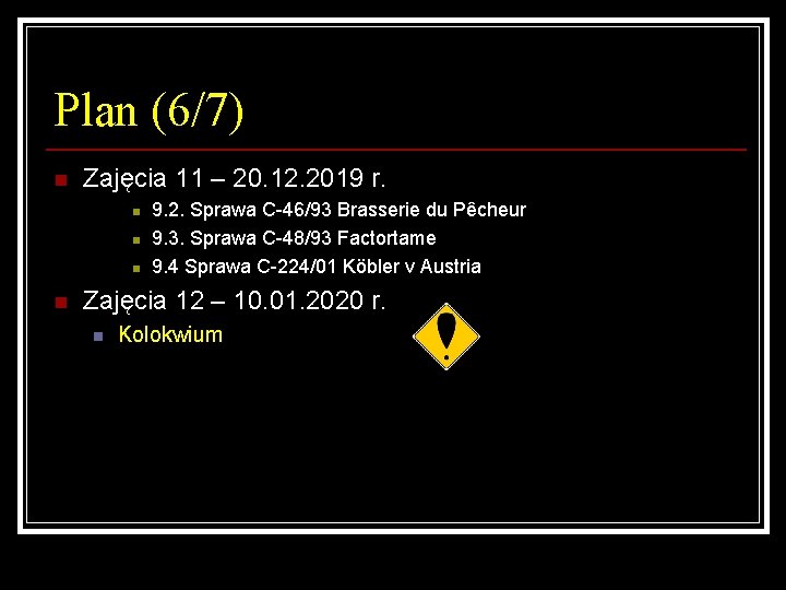 Plan (6/7) n Zajęcia 11 – 20. 12. 2019 r. n n 9. 2.