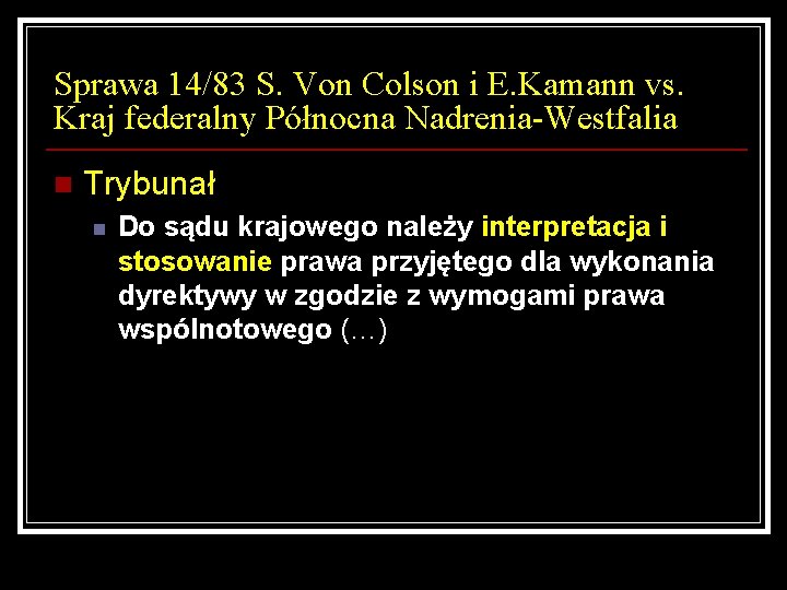 Sprawa 14/83 S. Von Colson i E. Kamann vs. Kraj federalny Północna Nadrenia-Westfalia n