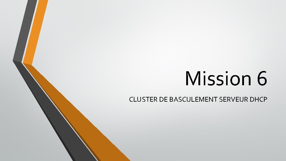 Mission 6 CLUSTER DE BASCULEMENT SERVEUR DHCP 