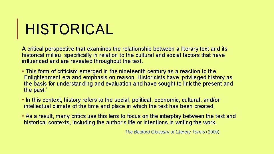 HISTORICAL A critical perspective that examines the relationship between a literary text and its