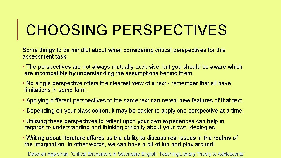 CHOOSING PERSPECTIVES Some things to be mindful about when considering critical perspectives for this