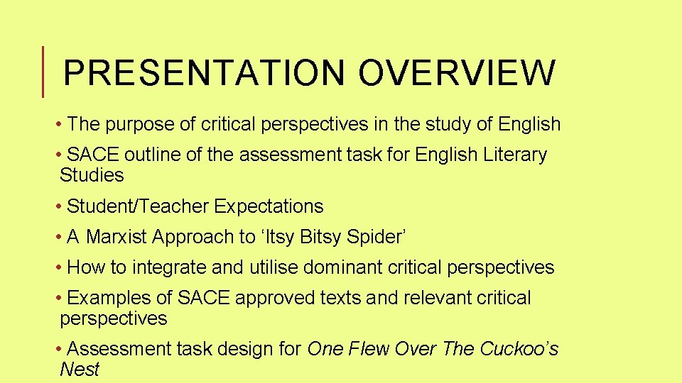 PRESENTATION OVERVIEW • The purpose of critical perspectives in the study of English •