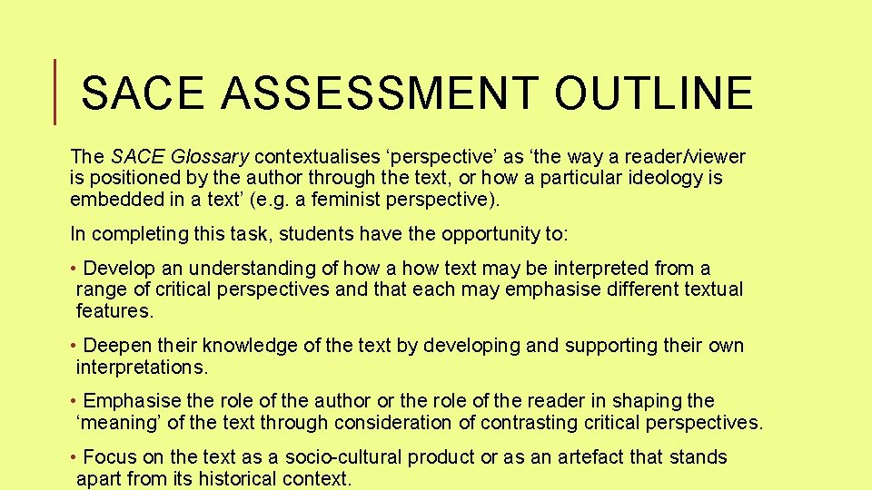 SACE ASSESSMENT OUTLINE The SACE Glossary contextualises ‘perspective’ as ‘the way a reader/viewer is