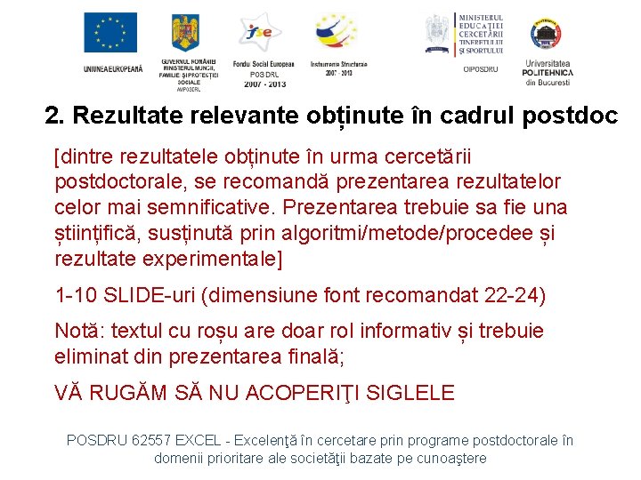 2. Rezultate relevante obținute în cadrul postdoc [dintre rezultatele obținute în urma cercetării postdoctorale,