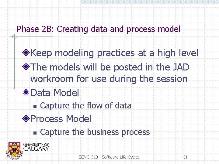 Phase 2 B: Creating data and process model Keep modeling practices at a high