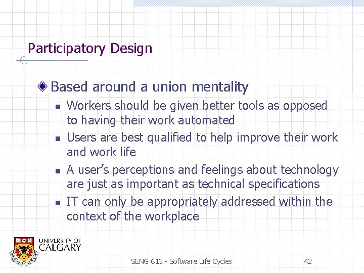 Participatory Design Based around a union mentality n n Workers should be given better