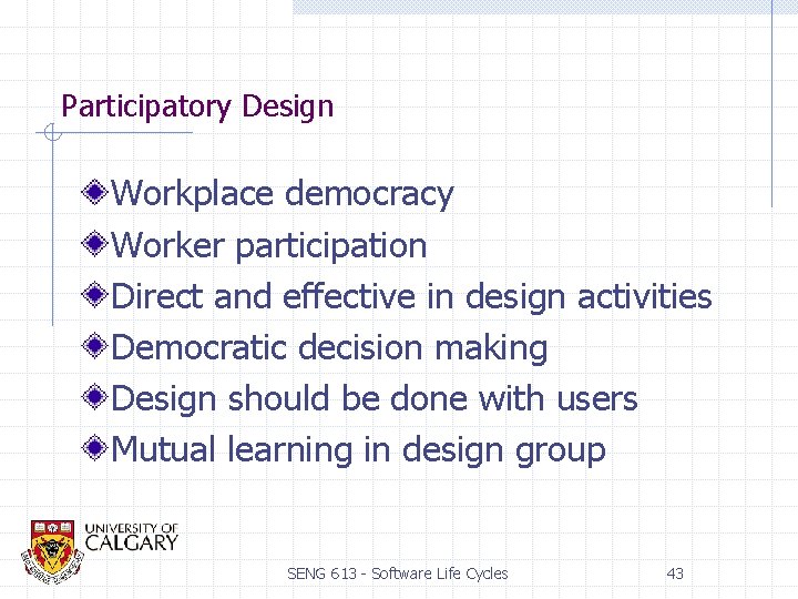 Participatory Design Workplace democracy Worker participation Direct and effective in design activities Democratic decision