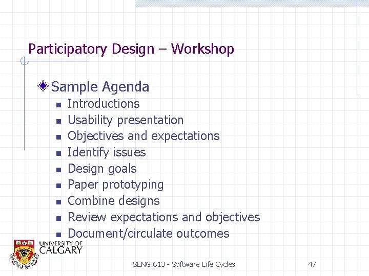 Participatory Design – Workshop Sample Agenda n n n n n Introductions Usability presentation