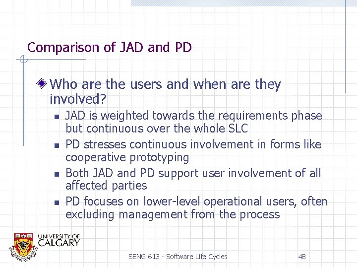 Comparison of JAD and PD Who are the users and when are they involved?