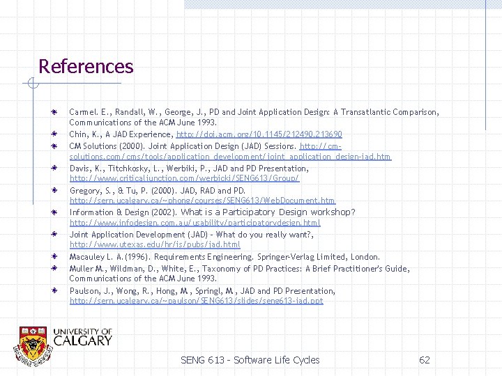 References Carmel. E. , Randall, W. , George, J. , PD and Joint Application