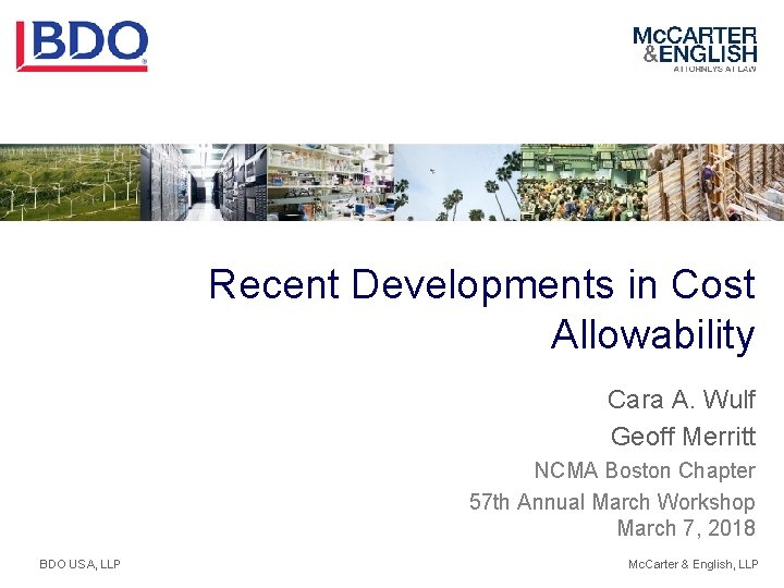 Recent Developments in Cost Allowability Cara A. Wulf Geoff Merritt NCMA Boston Chapter 57