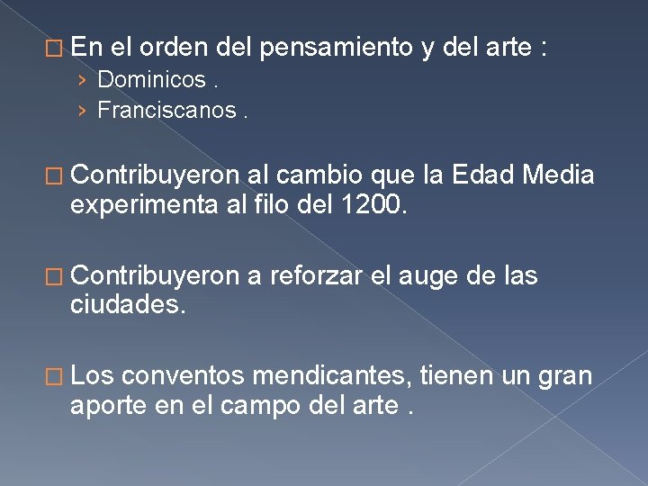 � En el orden del › Dominicos. › Franciscanos. pensamiento y del arte :