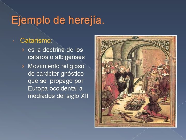 Ejemplo de herejía. Catarismo: › es la doctrina de los cataros o albigenses ›