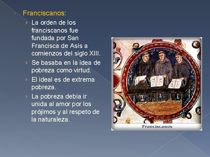  Franciscanos: Franciscanos › La orden de los franciscanos fue fundada por San Francisca
