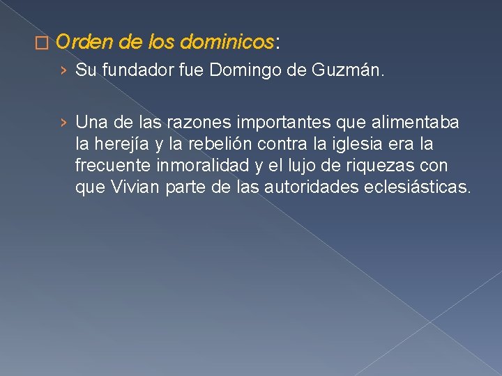 � Orden de los dominicos: dominicos › Su fundador fue Domingo de Guzmán. ›