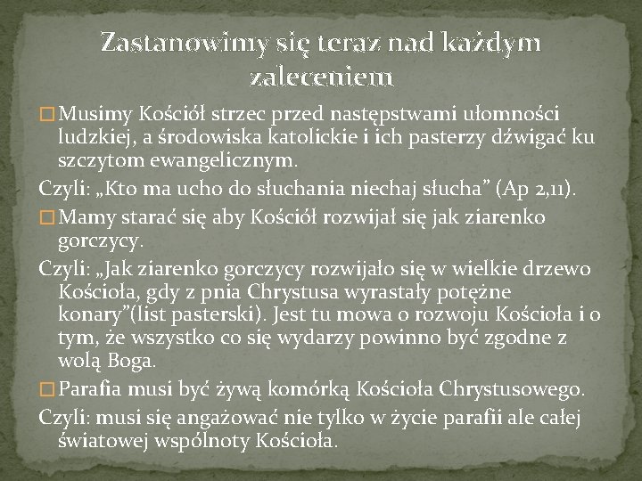 Zastanowimy się teraz nad każdym zaleceniem � Musimy Kościół strzec przed następstwami ułomności ludzkiej,