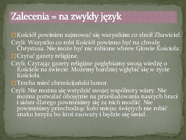 Zalecenia = na zwykły język � Kościół powinien zajmować się wszystkim co zlecił Zbawiciel.