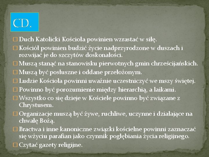 CD. � Duch Katolicki Kościoła powinien wzrastać w siłę. � Kościół powinien budzić życie