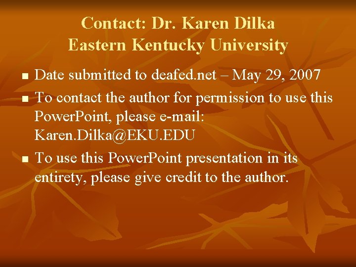 Contact: Dr. Karen Dilka Eastern Kentucky University n n n Date submitted to deafed.
