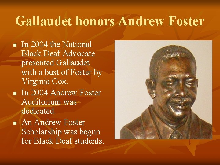 Gallaudet honors Andrew Foster n n n In 2004 the National Black Deaf Advocate