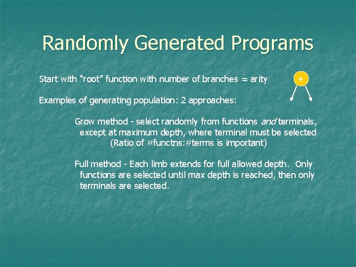 Randomly Generated Programs Start with “root” function with number of branches = arity +