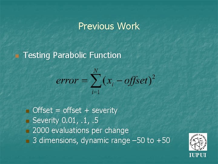 Previous Work n Testing Parabolic Function n n Offset = offset + severity Severity