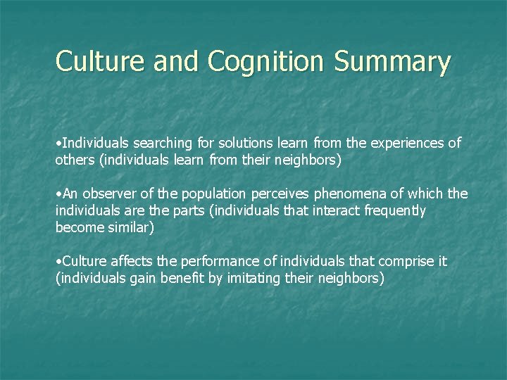 Culture and Cognition Summary • Individuals searching for solutions learn from the experiences of