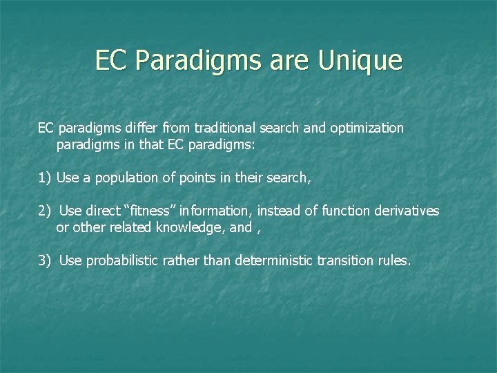 EC Paradigms are Unique EC paradigms differ from traditional search and optimization paradigms in