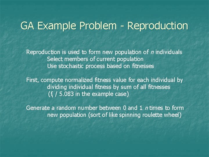 GA Example Problem - Reproduction is used to form new population of n individuals