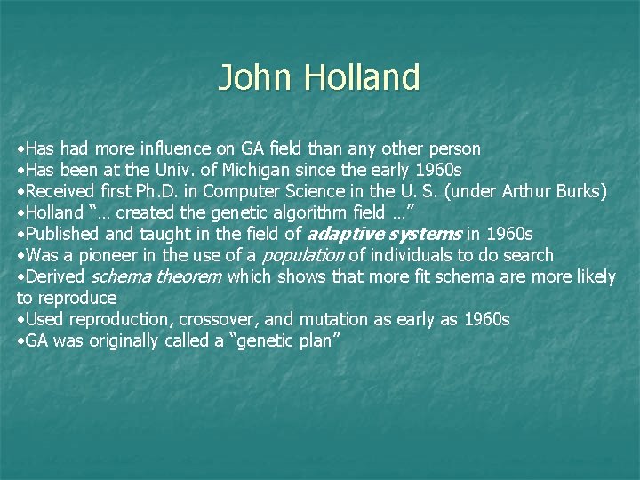 John Holland • Has had more influence on GA field than any other person