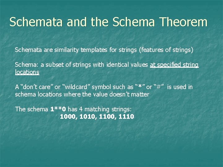 Schemata and the Schema Theorem Schemata are similarity templates for strings (features of strings)