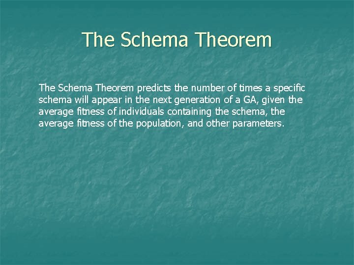 The Schema Theorem predicts the number of times a specific schema will appear in