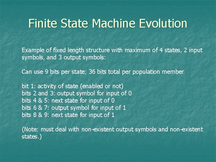 Finite State Machine Evolution Example of fixed length structure with maximum of 4 states,