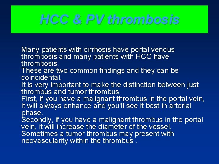 HCC & PV thrombosis Many patients with cirrhosis have portal venous thrombosis and many HCC & PV thrombosis Many patients with cirrhosis have portal venous thrombosis and many