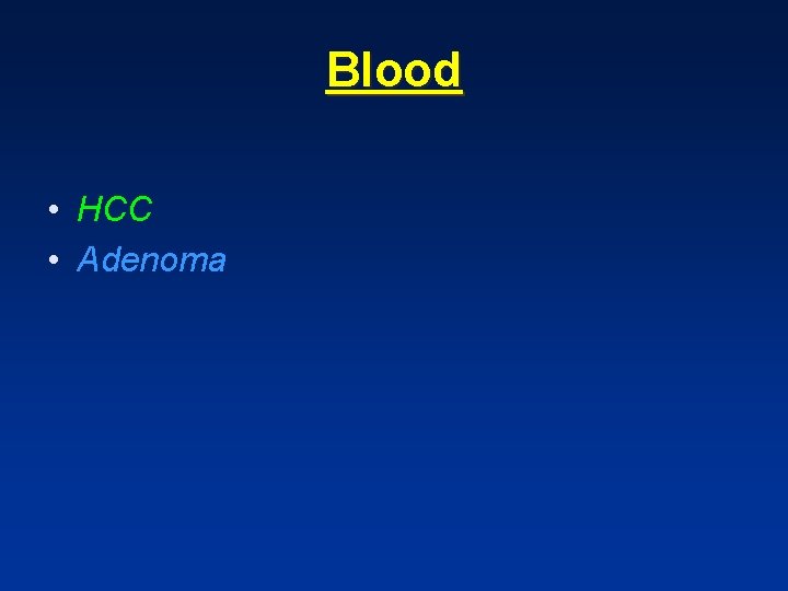 Blood • HCC • Adenoma Blood • HCC • Adenoma