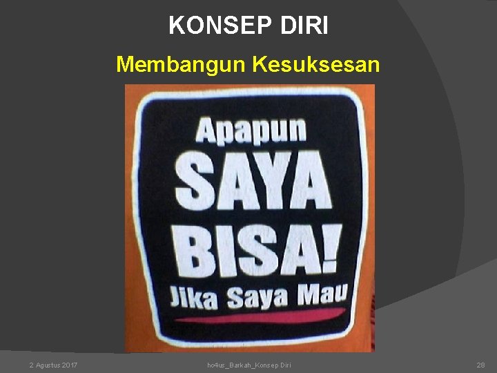 KONSEP DIRI Membangun Kesuksesan 2 Agustus 2017 hc 4 us_Barkah_Konsep Diri 28 