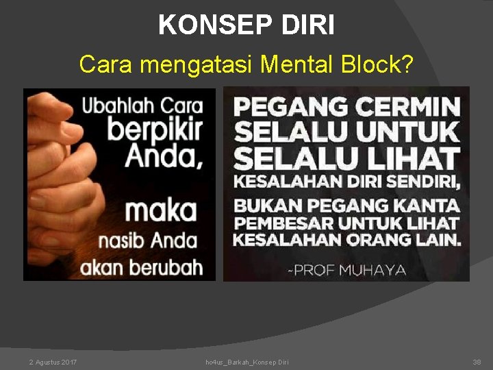 KONSEP DIRI Cara mengatasi Mental Block? 2 Agustus 2017 hc 4 us_Barkah_Konsep Diri 38