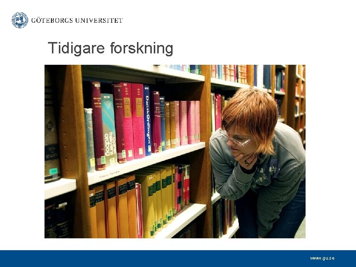 Tidigare forskning www. gu. se 