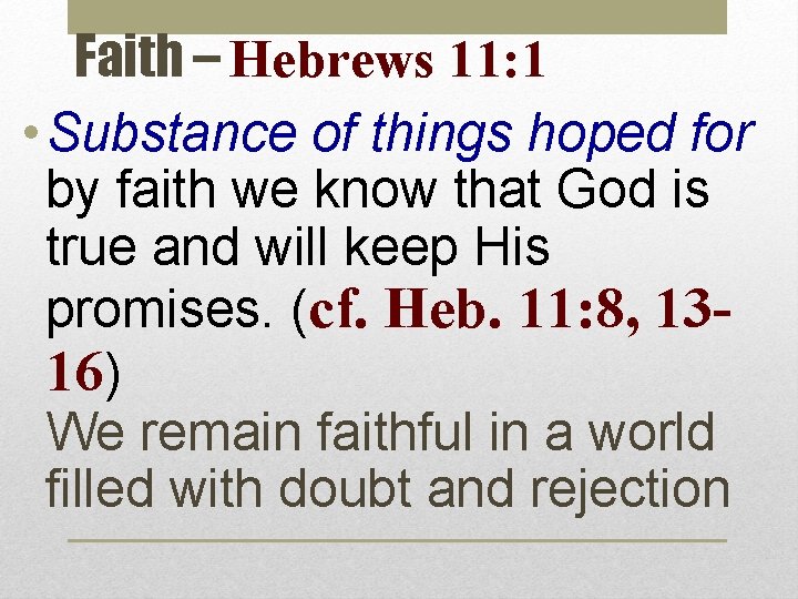 Faith – Hebrews 11: 1 • Substance of things hoped for by faith we