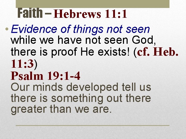 Faith – Hebrews 11: 1 • Evidence of things not seen while we have