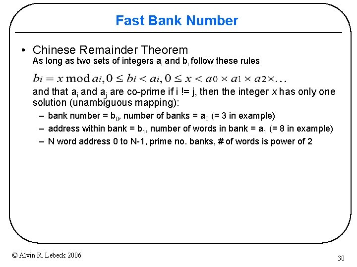 Fast Bank Number • Chinese Remainder Theorem As long as two sets of integers