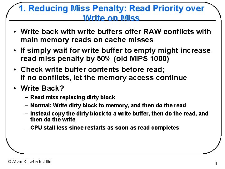 1. Reducing Miss Penalty: Read Priority over Write on Miss • Write back with