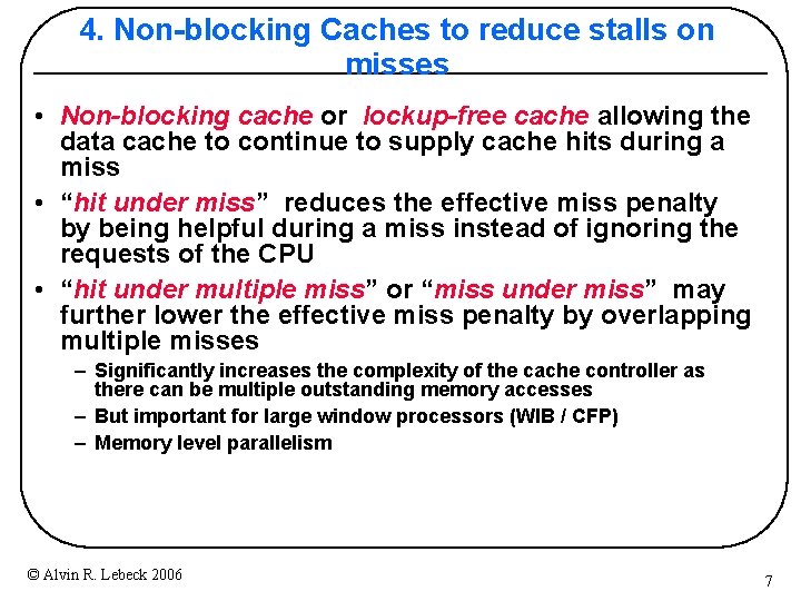 4. Non blocking Caches to reduce stalls on misses • Non-blocking cache or lockup-free