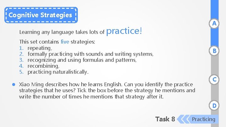 Cognitive Strategies Learning any language takes lots of A practice! This set contains five