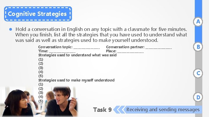 Cognitive Strategies A l Hold a conversation in English on any topic with a