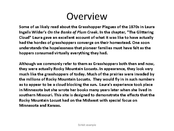 Overview Some of us likely read about the Grasshopper Plagues of the 1870 s
