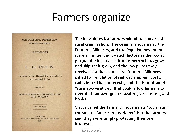 Farmers organize The hard times for farmers stimulated an era of rural organization. The