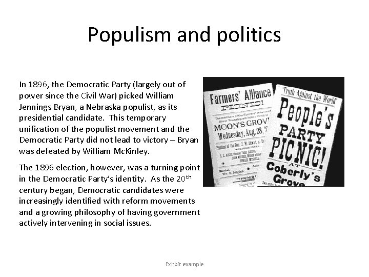 Populism and politics In 1896, the Democratic Party (largely out of power since the